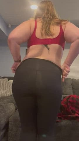 Let me get my thick ass out of these leggings